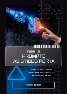 TESIS 4.0 Prompts Asistidos por IA (Spanish Edition)