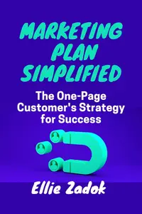 Marketing plan simplified: The One-Page Customer's Strategy for Success