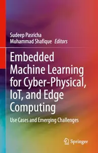 Embedded Machine Learning for Cyber-Physical, IoT, and Edge Computing: Use Cases and Emerging Challenges (Repost)