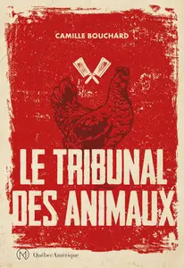 Le Tribunal des animaux - Camille Bouchard