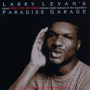 VA - Larry Levan's Classic West End Records: Remixes Made Famous At The Legendary Paradise Garage (1999)