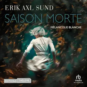 Erik Axl Sund, "Saison morte: Mélancolie blanche"