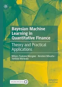 Bayesian Machine Learning in Quantitative Finance