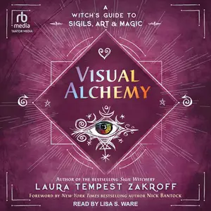Visual Alchemy: A Witch's Guide to Sigils, Art & Magic