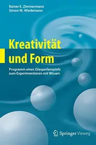 Kreativitat und Form: Programm eines Glasperlenspiels zum Experimentieren mit Wissen