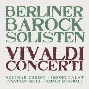 Berliner Barock Solisten - Antonio Vivaldi: Concerti (2009)
