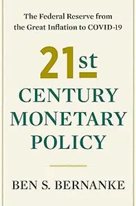 21st Century Monetary Policy: The Federal Reserve from the Great Inflation to COVID-19