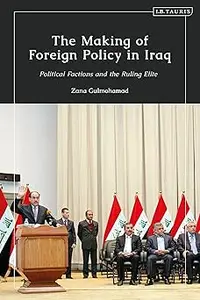 The Making of Foreign Policy in Iraq: Political Factions and the Ruling Elite