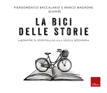 Pierdomenico Baccalario - La bici delle storie
