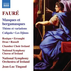National Symphony Orchestra of Ireland - Faure: Masques et bergamasques, Theme et variations, Caligula & Les Djinns (2025)