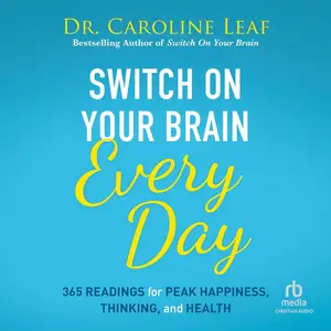 Switch On Your Brain Every Day: 365 Readings for Peak Happiness, Thinking, and Health [Audiobook]