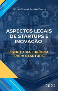 Aspectos Legais de Startups e Inovação : Estrutura Jurídica para Startups (Portuguese Edition)