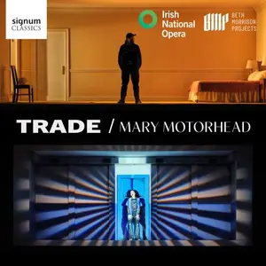 Irish National Opera Orchestra & Elaine Kelly  - TRADE - Mary Motorhead (2025)
