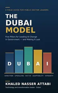 The DUBAI Model: Five Pillars for Leading AI Change in Government — and Making It Last