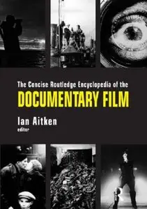 The Concise Routledge Encyclopedia of the Documentary Film [Repost]