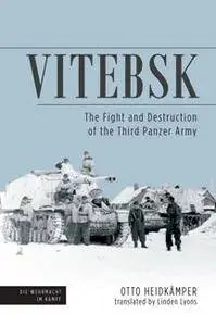 Vitebsk : The Fight and Destruction of Third Panzer Army