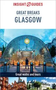 Insight Guides Great Breaks Glasgow (Travel Guide eBook) (Insight Great Breaks), 4th Edition