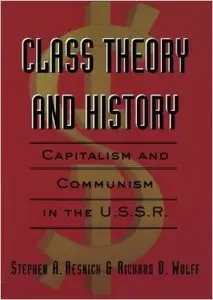 Class Theory and History: Capitalism and Communism in the USSR