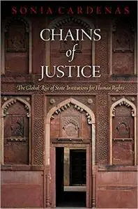 Chains of Justice: The Global Rise of State Institutions for Human Rights