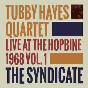 Tubby Hayes - The Syndicate - Live at the Hopbine 1968 (2015/2022) [Official Digital Download 24/96]