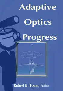 "Adaptive Optics Progress" ed. by Robert K. Tyson