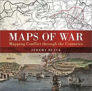 Maps of War: Mapping Conflict through the Centuries