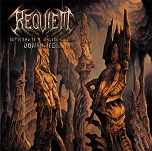 Requiem - Infiltrate...Obliterate...Dominate (2009) 
