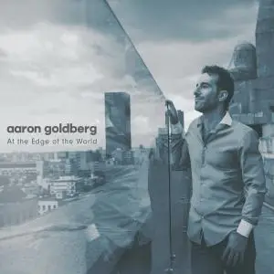 Aaron Goldberg - At the Edge of the World (2018) [Official Digital Download]