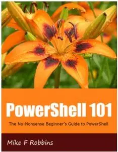 PowerShell 101: The No-Nonsense Beginner's Guide to PowerShell