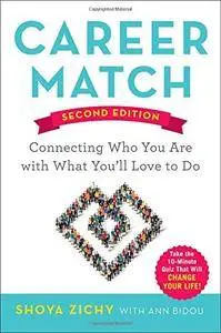 Career Match: Connecting Who You Are with What You'll Love to Do, Second Edition