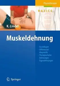 Muskeldehnung - Grundlagen, Differenzialdiagnostik, Therapeutische Dehnungen, Eigendehnungen - Physiotherapie Basics