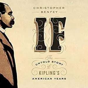 If: The Untold Story of Kipling's American Years [Audiobook]
