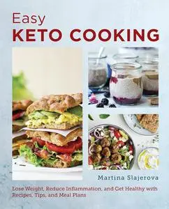 The Super Easy Ketogenic Diet Cookbook: Lose Weight, Reduce Inflammation, and Get Healthy with Recipes