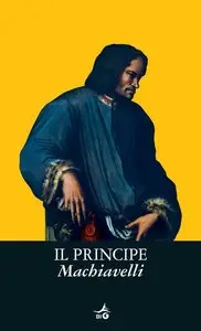 Niccolò Machiavelli - Il Principe (Biblioteca Ideale Giunti)