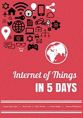 Internet of Things (IoT) in 5 Days: an easy guide to Wireless Sensor Networks (WSN), IPv6, and IoT by Antonio Linan Colina, Alv