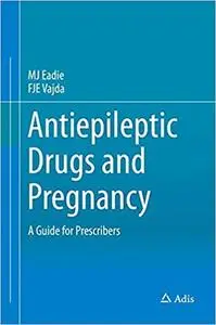 Antiepileptic Drugs and Pregnancy: A Guide for Prescribers (repost)