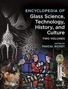 Encyclopedia of Glass Science, Technology, History, and Culture