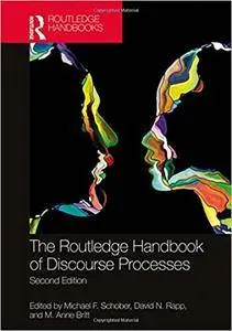 The Routledge Handbook of Discourse Processes, Second Edition