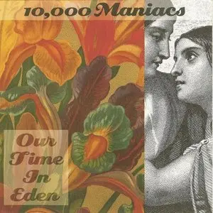 10,000 Maniacs - Our Time In Eden (1992)