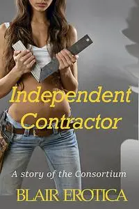 «Independent Contractor» by Blair Erotica