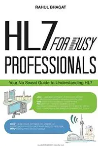 HL7 For Busy Professionals: Your No Sweat Guide to Understanding HL7 (Repost)