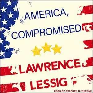America, Compromised [Audiobook] (Repost)