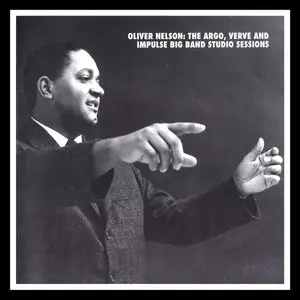 Oliver Nelson - The Argo, Verve and Impulse Big Band Studio Sessions (1962-67) {6CD Box Set Mosaic MD6-233 rel 2006}