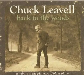 Chuck Leavell - Back To The Woods: A Tribute To The Pioneers Of Blues Piano (2012)