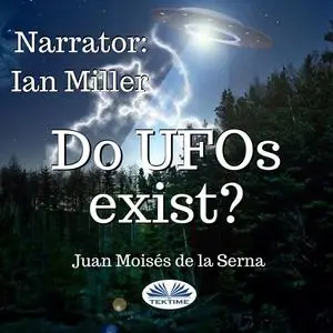 «Do UFOs Exist?» by Juan Moisés De La Serna