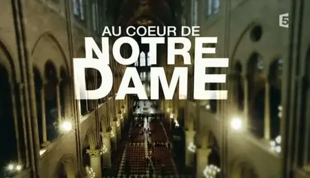 (Fr5) Au cœur de Notre-Dame (2011)