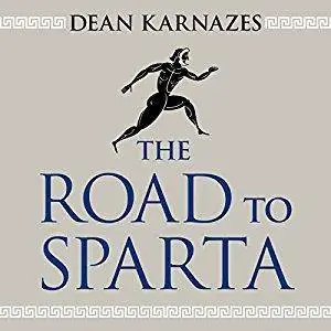 The Road to Sparta: Reliving the Ancient Battle and Epic Run That Inspired the World's Greatest Footrace [Audiobook]
