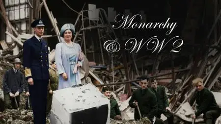 Ch5. - Monarchy And World War 2 (2019)