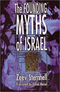 The Founding Myths of Israel: Nationalism, Socialism, and the Making of the Jewish State
