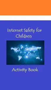 Kavita Singh - Internet Safety for Children: Activity Book